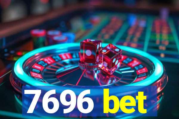 7696 bet